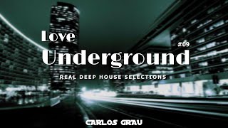 Deep House Mix 2024 | Love Underground #09 | Carlos Grau