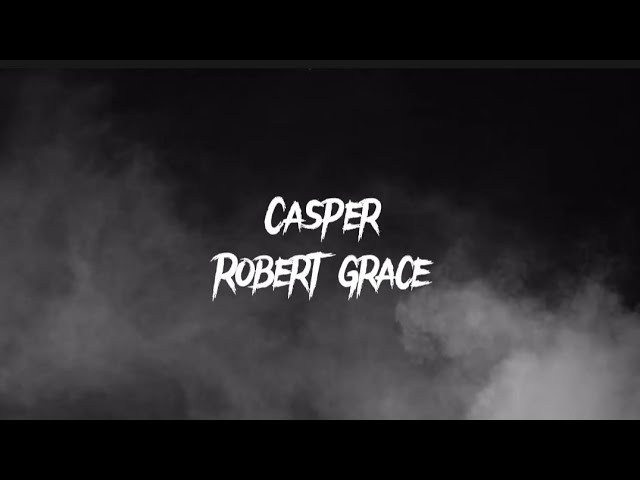 Casper - Robert Grace (lyrics)