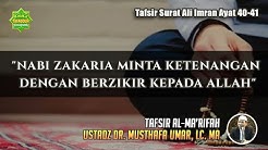 TAFSIR SURAT ALI IMRAN AYAT 40-41 | Ustadz Dr. Musthafa Umar, Lc. MA