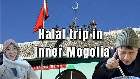 Halal Travel in Inner Mongolia,  “My wife gave me a green hat, Half ocean half flame.” - DayDayNews