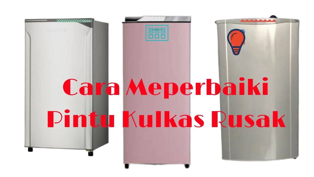  CARA Memperbaiki ENGSEL pintu KULKAS  yang Rusak YouTube