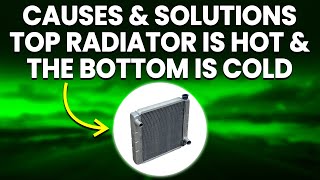 Causes & Solutions Top Radiator Is Hot And The Bottom Is Cold What It Means And How To Fix It