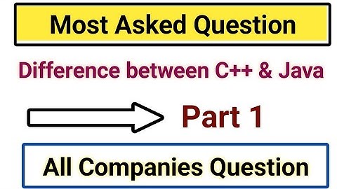 Difference between C++ & Java | Most Asked Question by Interviewer | All Companies Question | Part 1