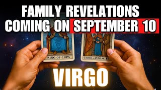 VIRGO ON SEPTEMBER 10TH A SIGNIFICANT MOMENT AWAITS THE TRUTH BEHIND YOUR FAMILY