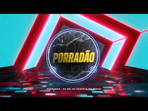 PORRADÃO - MC GW, MC DONZELA (TH REMIX 2025)