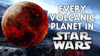 Every Volcanic Planet in Star Wars (Canon)