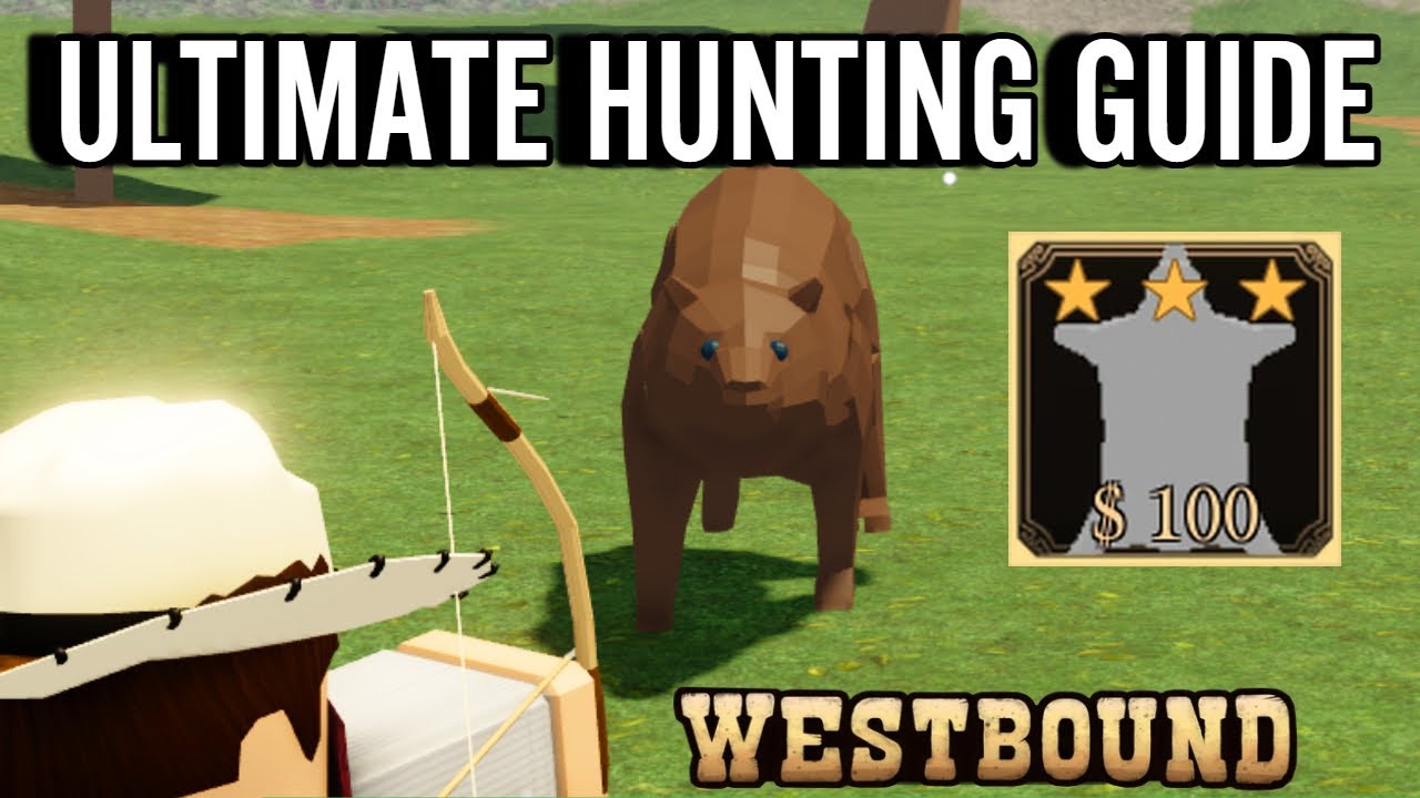 ULTIMATE HUNTNG GUIDE Roblox Westbound YouTube 
