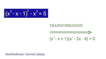 MathNoPanic: Solving the Complex Equation (x^2-x-1)^2 - x^3 = 5 by Clever Factoring