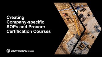 Creating Company-specific SOPs and Procore Certification Courses