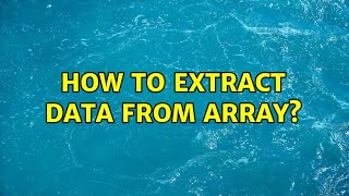How to extract data from array?
