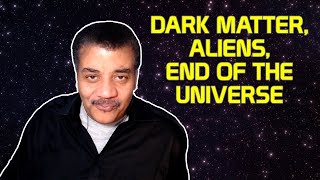 Startalk Podcast Cosmic Queries Dark Matter Aliens End Of The Universe