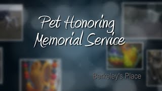 Pet Honoring Memorial Service Slideshow - Berkeley's Place