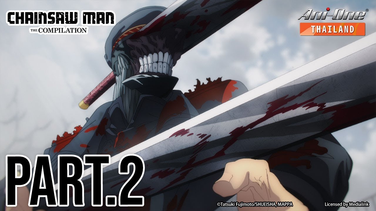 Chainsaw Man – The Compilation Part 2 [ซับไทย]【Ani-One Thailand】