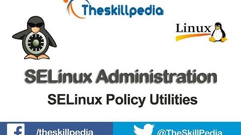 #SELinux Policy Utilities | selinux tutorial for beginners | selinux Explained