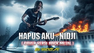 Download Lagu HAPUS AKU - (COVER VERSI ROCK METAL) BY; RockStar !!! MP3