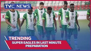 [WATCH] Super Eagles In Last Minute Preparation Ahead Of W/Cup Qualifier Against Liberia