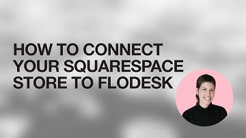 How to Connect Your Squarespace Store to Flodesk