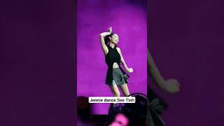 Jennie dance See Tình   #jennie #bornpinkvietnam #seetình