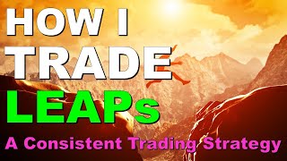 How I Trade LEAPs  The Beginners Guide to Profitable LEAP Trading