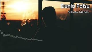 Dunia Palsu. Lagu sedih soal percintaan tiada harta