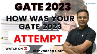 How was your GATE 2023 Attempt | GATE-2023 | Vishvadeep Gothi How was your GATE 2023 Attempt | GATE-2023 | Vishvadeep Gothi