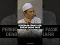 Perbedaan Orang Fasik Dengan Orang Kafir #uas #ustadabdussomad