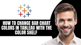 HOW TO CHANGE BAR CHART COLORS IN TABLEAU WITH THE COLOR SHELF 