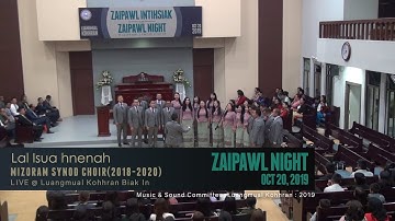Mizoram Synod Choir 2018-2020 - Lal Isua hnenah | Live @Luangmual | Zaipawl Night 2019