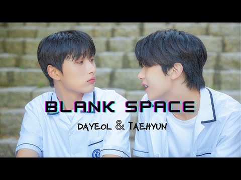 A shoulder to cry on - Dayeol & Taehyun - Blank Space /FMV/