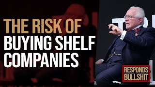 THE RISK OF BUYING SHELF COMPANIES | DAN RESPONDS TO BULLSHIT