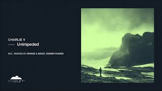 Charlie V - Unimpeded (Orange & Indigo Remix)