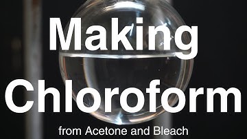 Making Chloroform from Acetone and Bleach