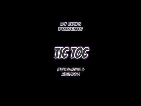 Vybz Kartel & Mohtorious - Tic Toc Ft Dj Lub's