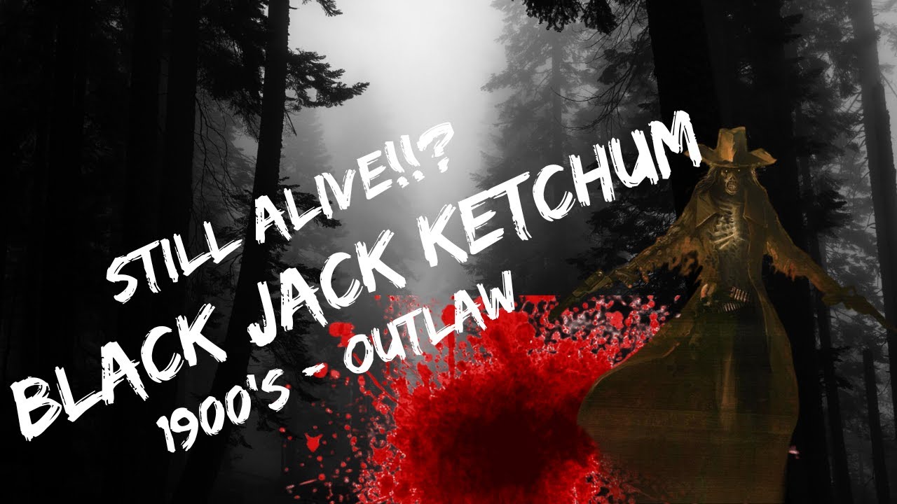 Black Jack Ketchum 1900's Outlaw is Still ALIVE TODAY!!? YouTube