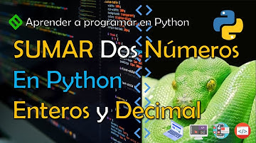 🔴 Cómo SUMAR dos NÚMEROS en Python  FÁCIL Y RÁPIDO 🐍 Sumar números ENTEROS y DECIMALES en Python