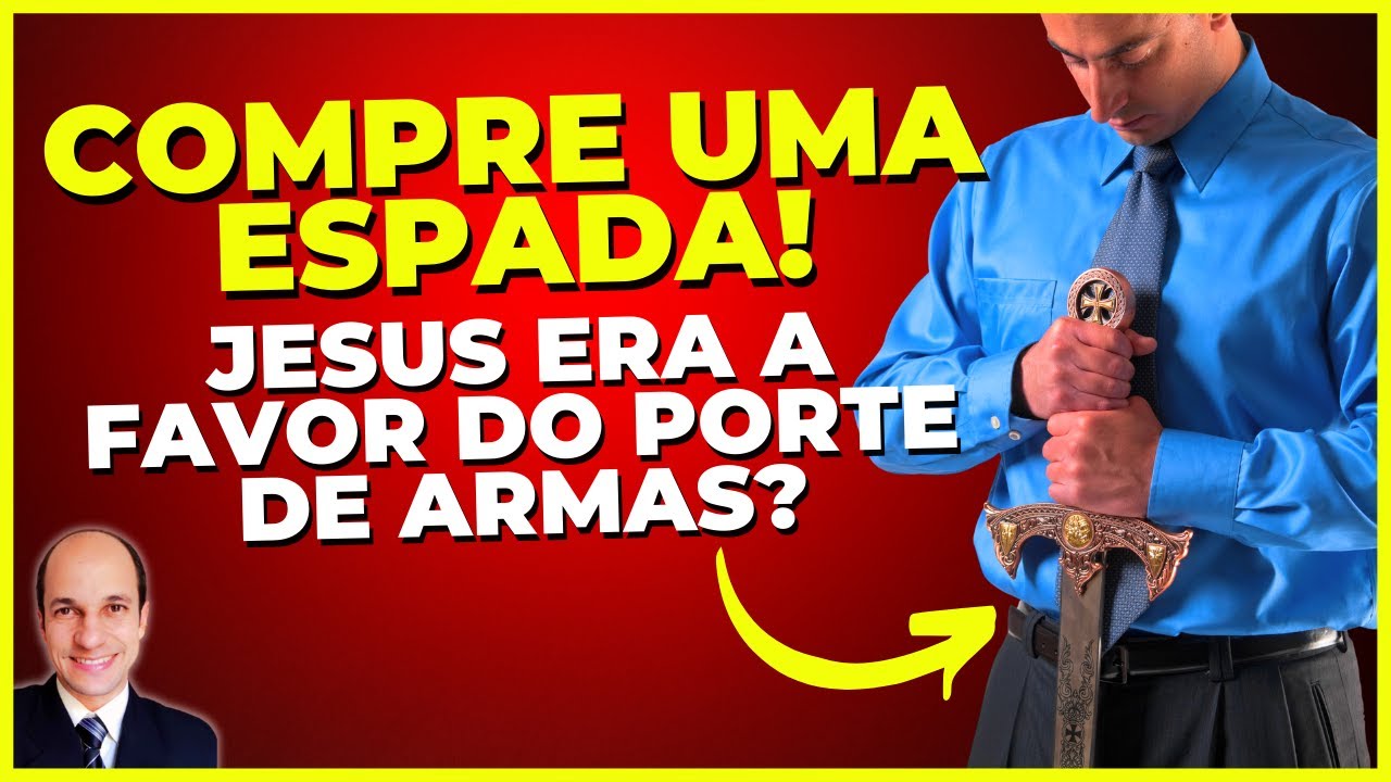 COMPRE UMA ESPADA! Por que Jesus deu essa ordem aos seus discípulos?
