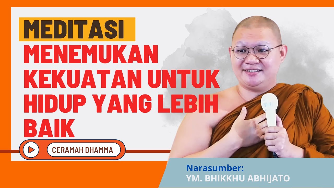 MENEMUKAN KETENANGAN DAN KEKUATAN DALAM MEDITASI UNTUK KEHIDUPAN SEHARI-HARI || YM. BHIKKHU ABHIJATO
