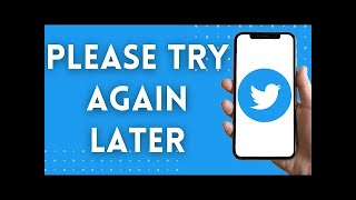 Please Try Again Later  - Twitter FIX! (2022)