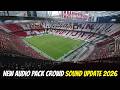 🔥 New Crowd Audio Pack 2026 – Real Stadium Atmosphere | PES 2021 &amp; FL 2026