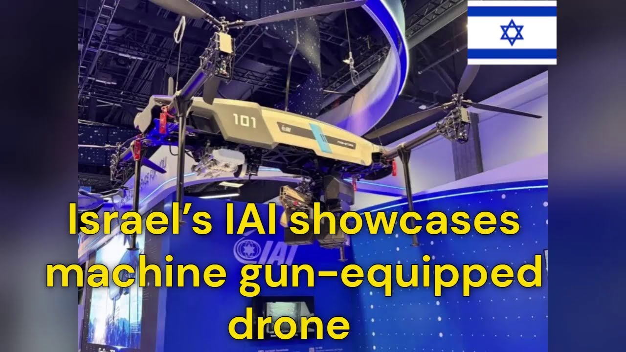 Israel’s IAI showcases machine gun equipped drone