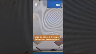 Bank security guard arrested for stealing agency weapons #shorts #speakbrazil