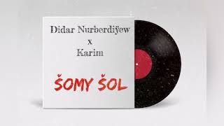 Didar Nurberdiyew FT Karim (Aydayozin) - Şomy şol Resimi