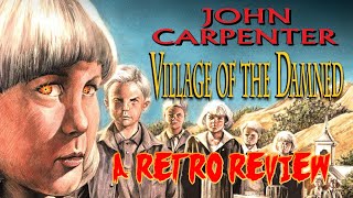 John Carpenters Village Of The Damned - A Retro Review