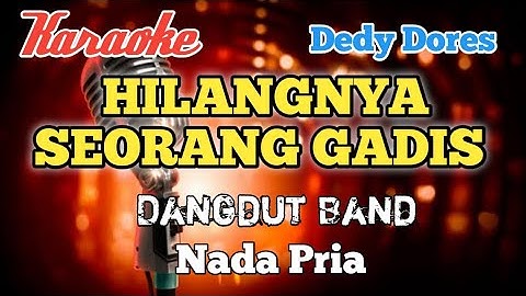 Hilangnya seorang gadis - Karaoke Dangdut nada Pria