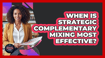 When Is Strategic Complementary Mixing Most Effective?