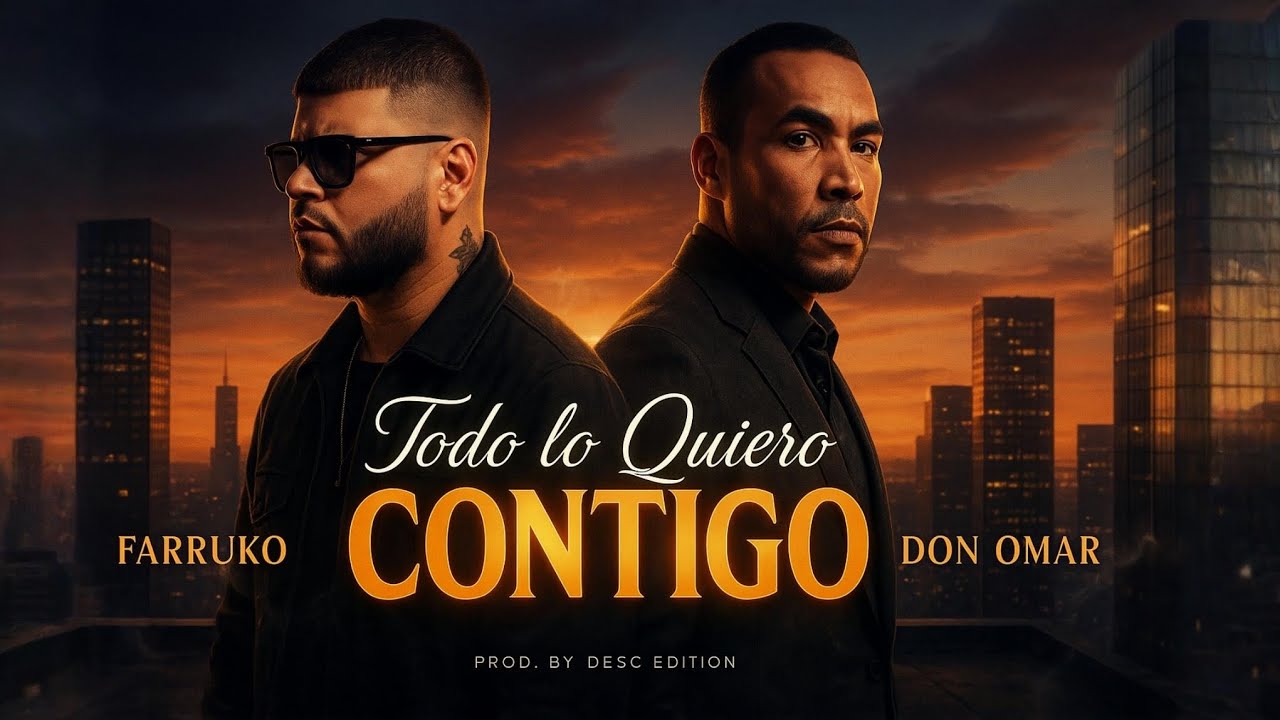 Farruko x Don Omar - Todo lo Quiero Contigo | 2016 Unreleased + Desc  Edition 2025