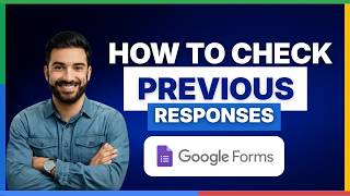 [2026 Full Guide] How to check previous Google Form responses