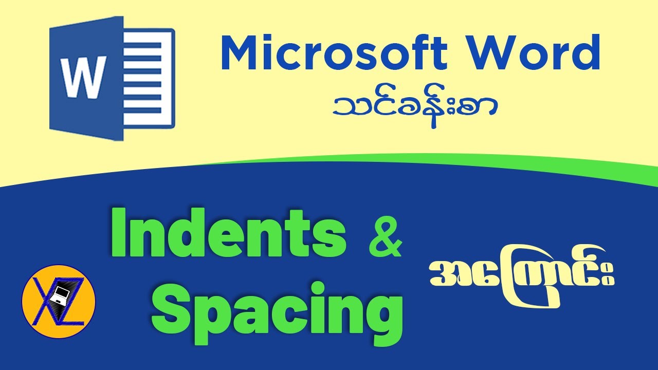Microsoft Word အခြေခံသင်ခန်းစာ (Indents and Spacing အကြောင်း)
