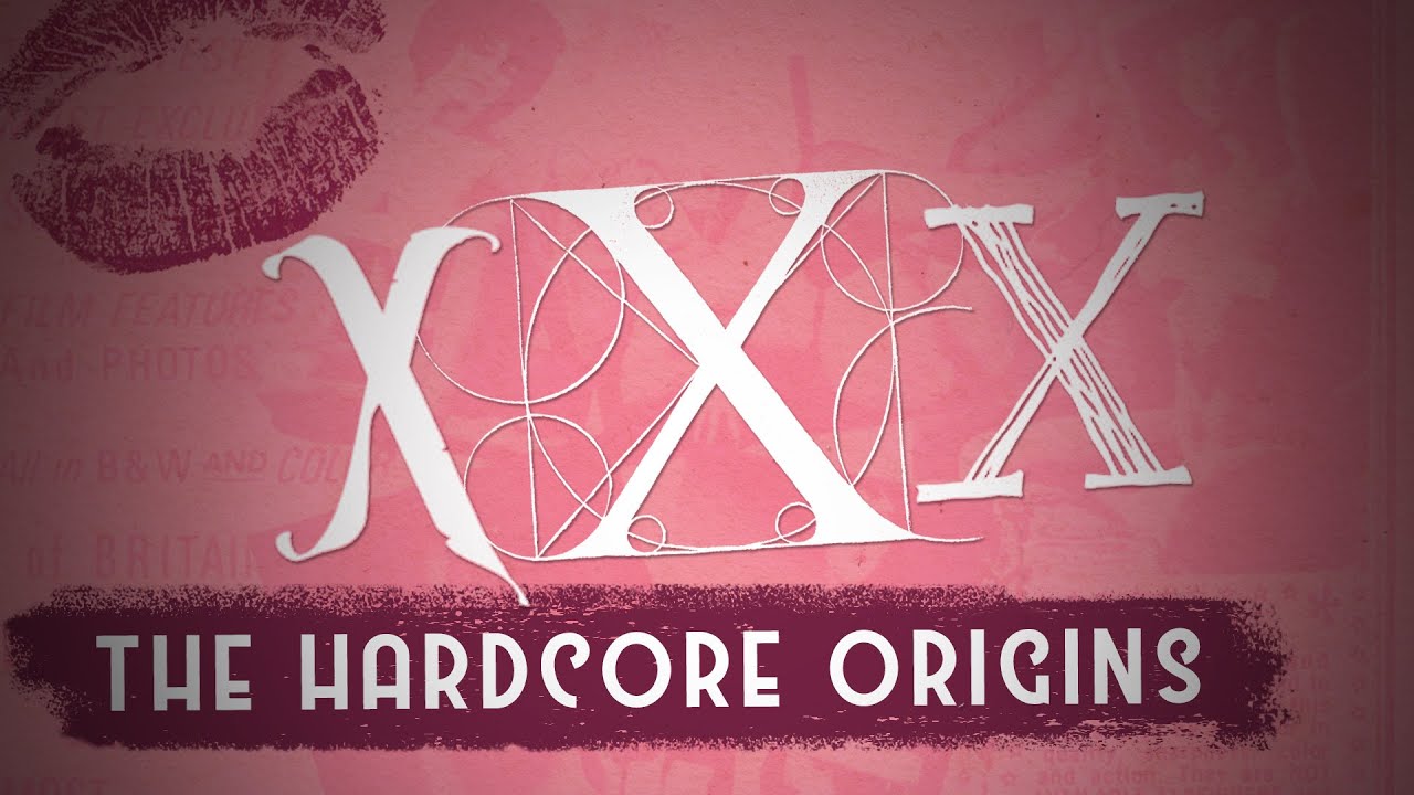 The Hardcore Origins Of XXX