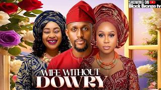 WIFE WITHOUT DOWRY - MICHAEL DAPPA / EKAMA ETIM INYANG / CHUOMA NWOSU /-2026 NOLLYWOOD LATEST MOVIES
